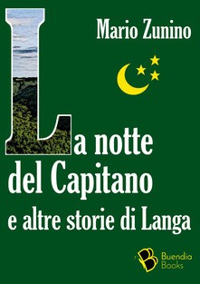 La notte del Capitano e altri racconti di Langa